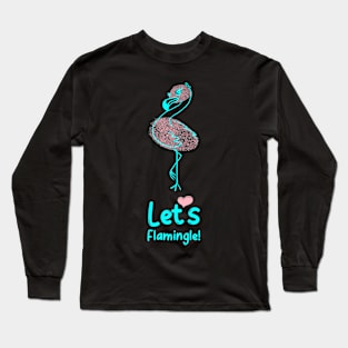 Let's Flamingo Long Sleeve T-Shirt